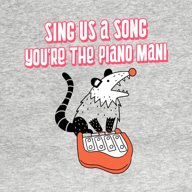 SING US A SONG, MR. POSSUM MAN! by B Sharp